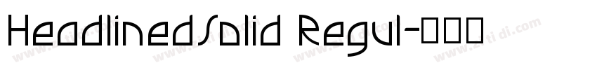 HeadlinedSolid Regul字体转换